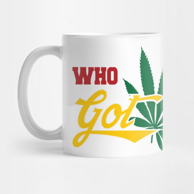 Who Got The Weed Pot Leaf Logo by Illustrious Graphics 